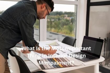 what is the most important thing in interior design mintpalment